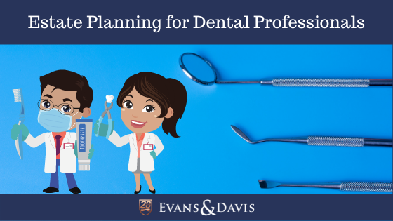 Estate Planning for Dental Professionals