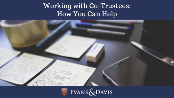 Working with Co-Trustees: How You Can Help